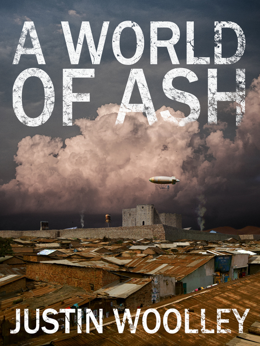Title details for A World of Ash by Justin Woolley - Wait list